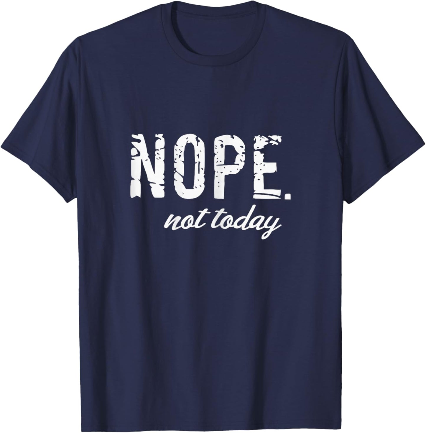 Cute Nope Not Today Casual Women Quote Funny Introvert T-Shirt - T-Shirt | Navy