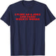 I Flirt As A Joke and Panic When It Works Funny Design T-Shirt - T-Shirt | Navy