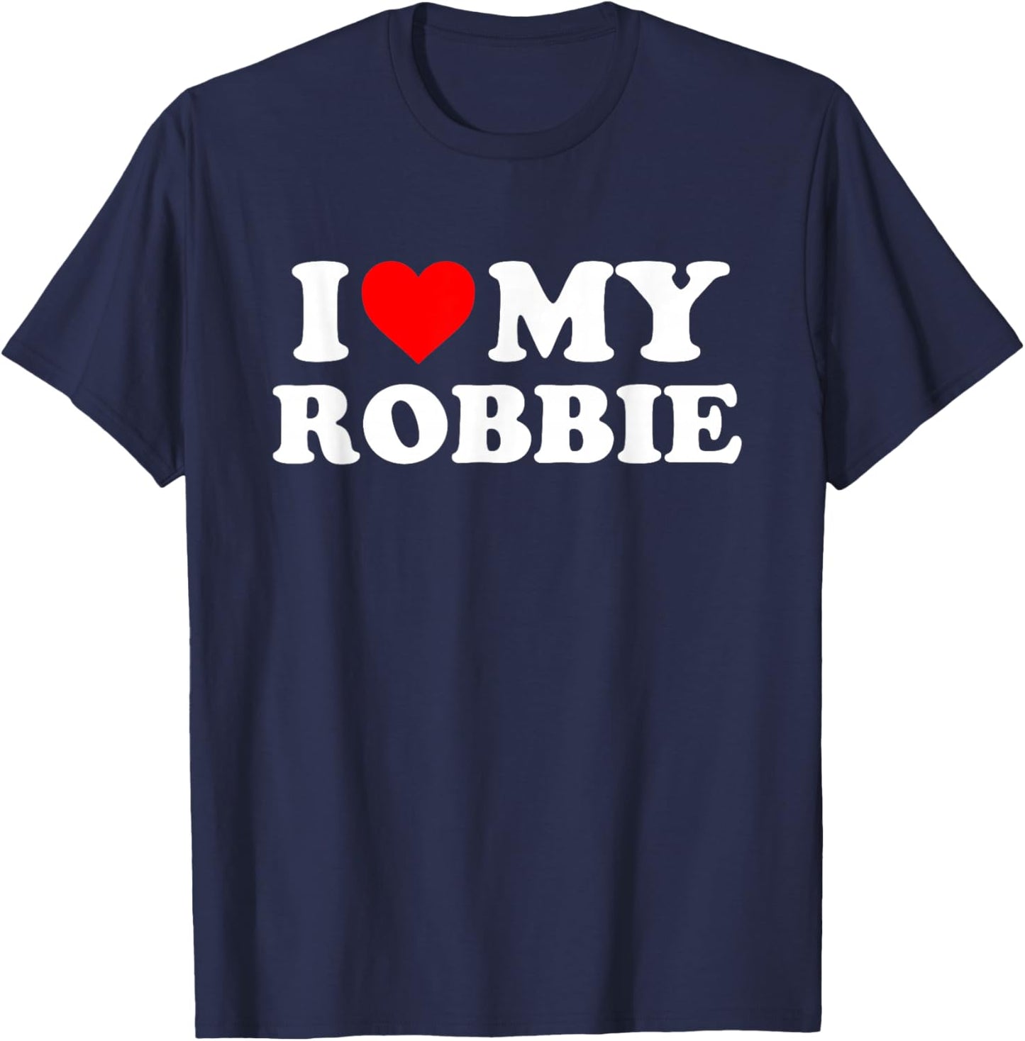 I Love My Robbie T-Shirt - T-Shirt | Navy