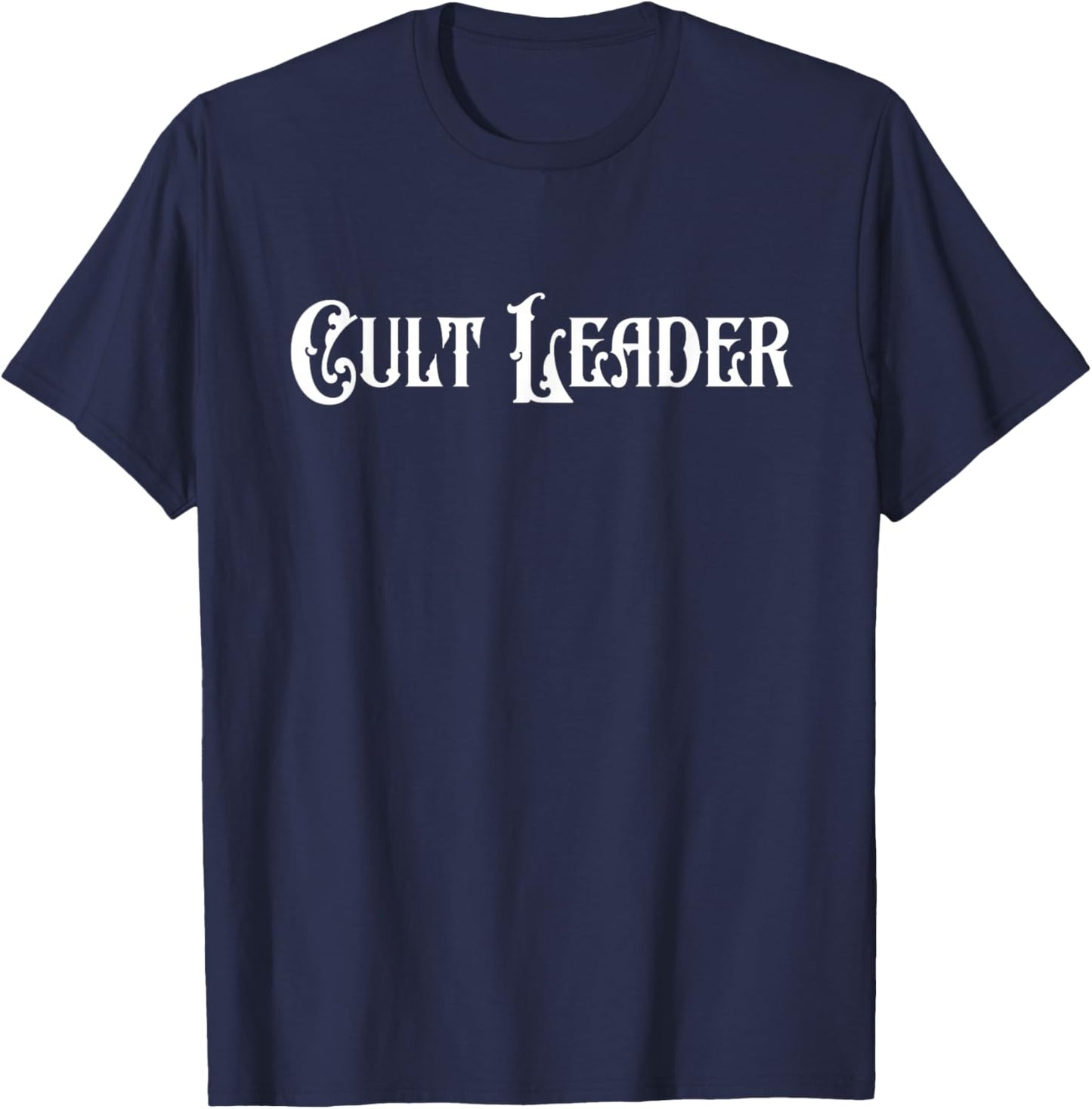 Cult Leader Funny Sarcastic Gothic Aesthetic T-Shirt - T-Shirt | Navy
