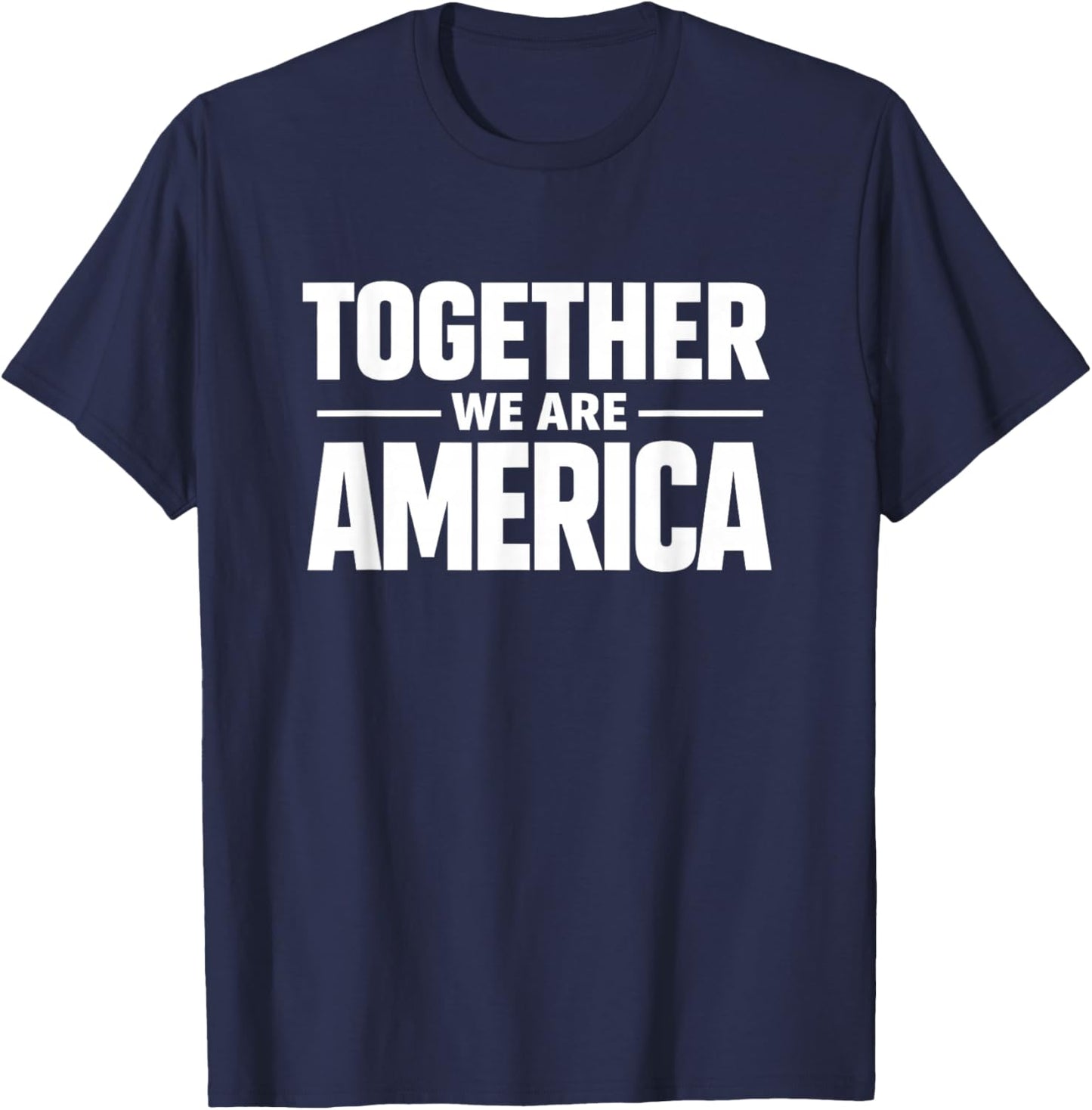 Together We are America Patriotic Unity Statement T-Shirt - T-Shirt | Navy