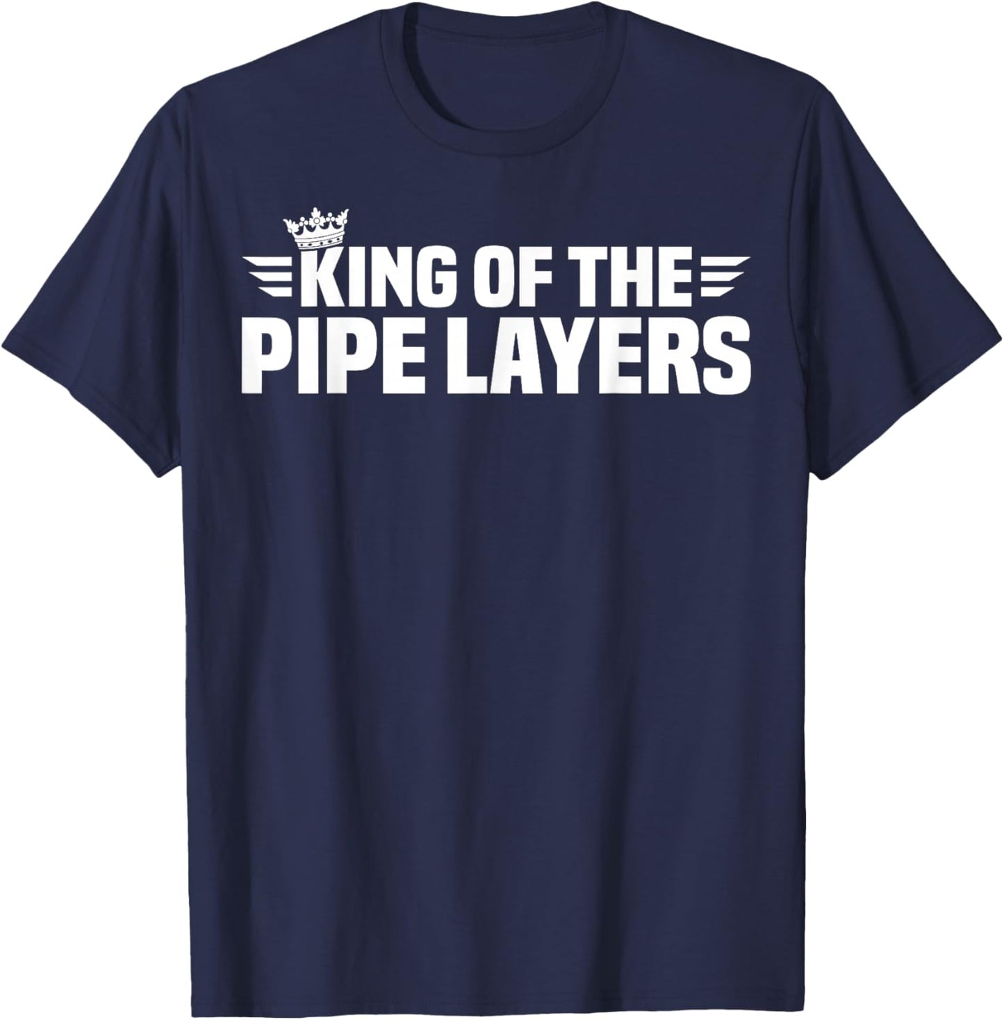King of The Pipe Layers T-Shirt - T-Shirt | Navy