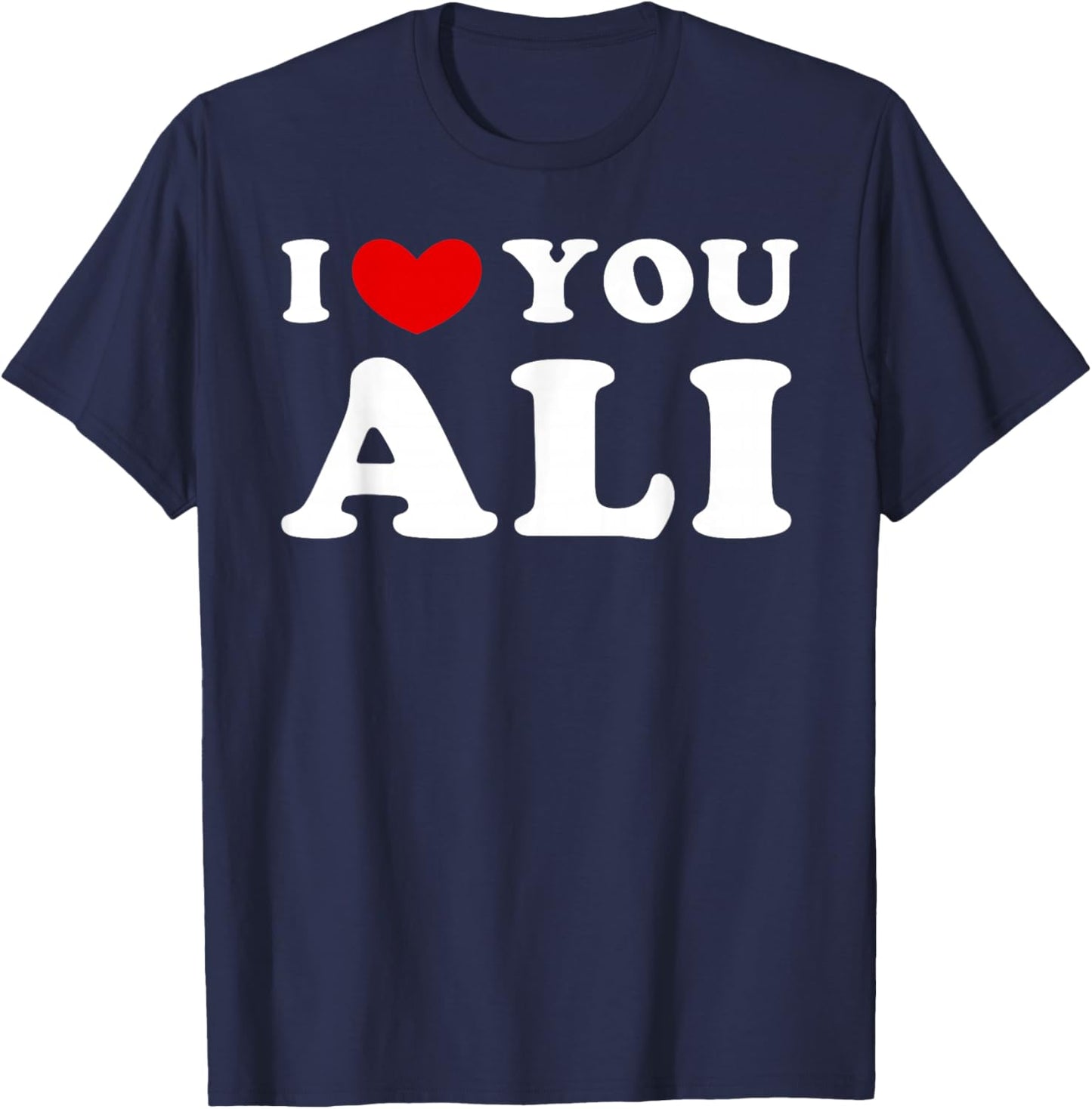 I Love You Ali, I Heart Ali T-Shirt - T-Shirt | Navy