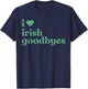 I Love Irish Goodbye Happy St Patrick's Day Green Graphic T-Shirt - T-Shirt | Navy