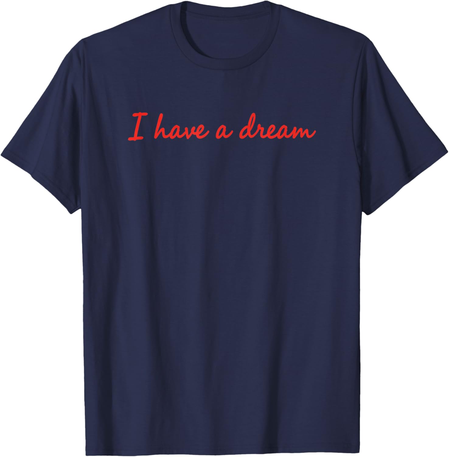I Have A Dream Martin Luther King Tribute African American T-Shirt - T-Shirt | Navy