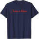 I Have A Dream Martin Luther King Tribute African American T-Shirt - T-Shirt | Navy