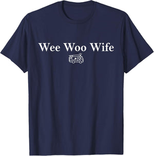 Wee Woo Wife Funny Wife Saying T-Shirt - T-Shirt | Navy