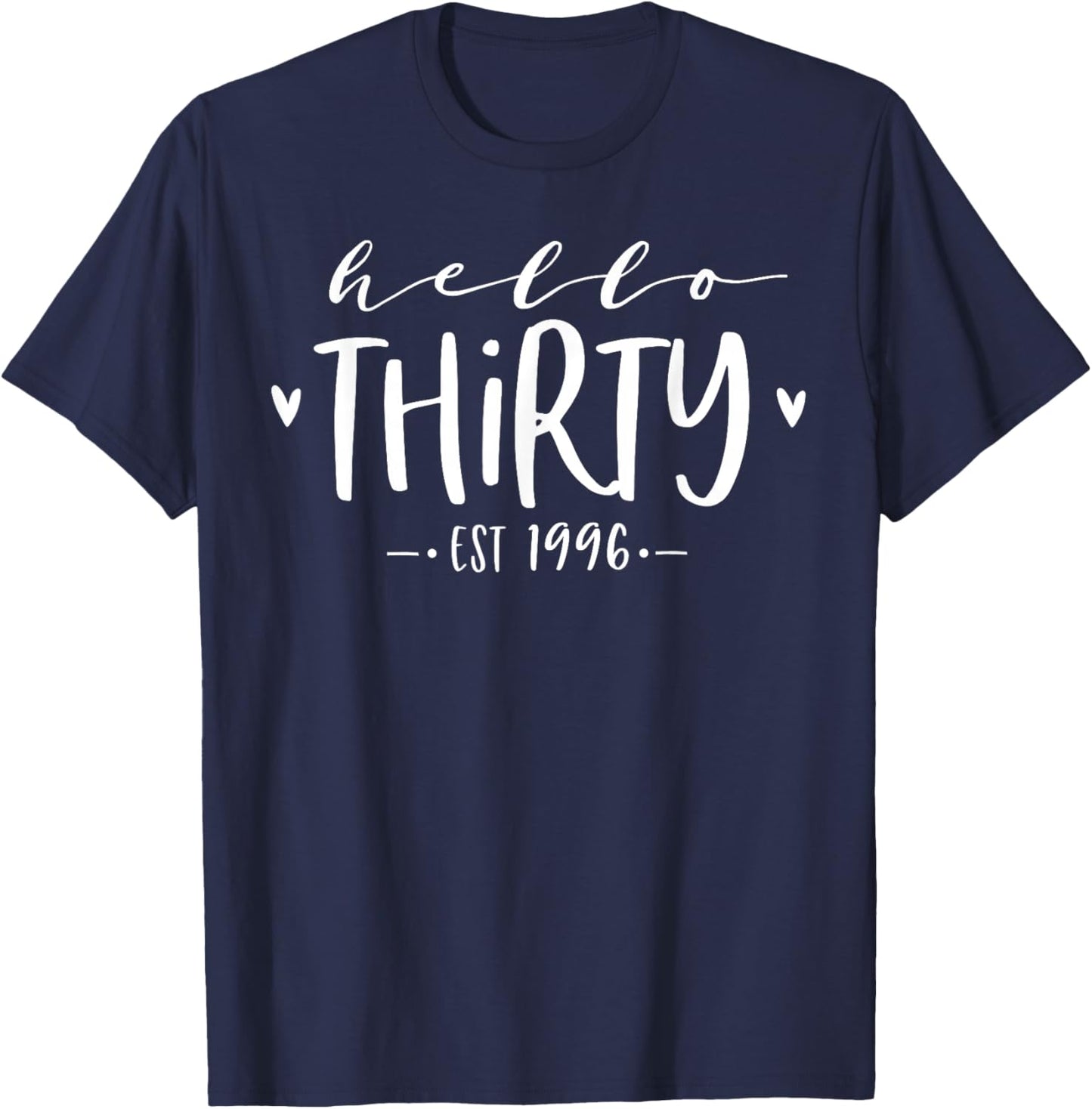 Hello Thirty Est 1996 30th Birthday Women 30-Year-Old T-Shirt - T-Shirt | Navy