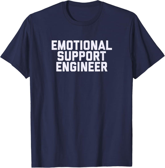 Fun Emotional Support Engineer Job Occupation Therapy Joke T-Shirt - T-Shirt | Navy