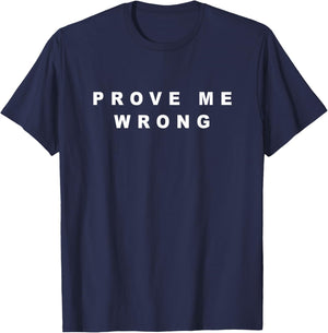 Prove ME Wrong – Minimal White Text Design (Red) T-Shirt - T-Shirt | Navy