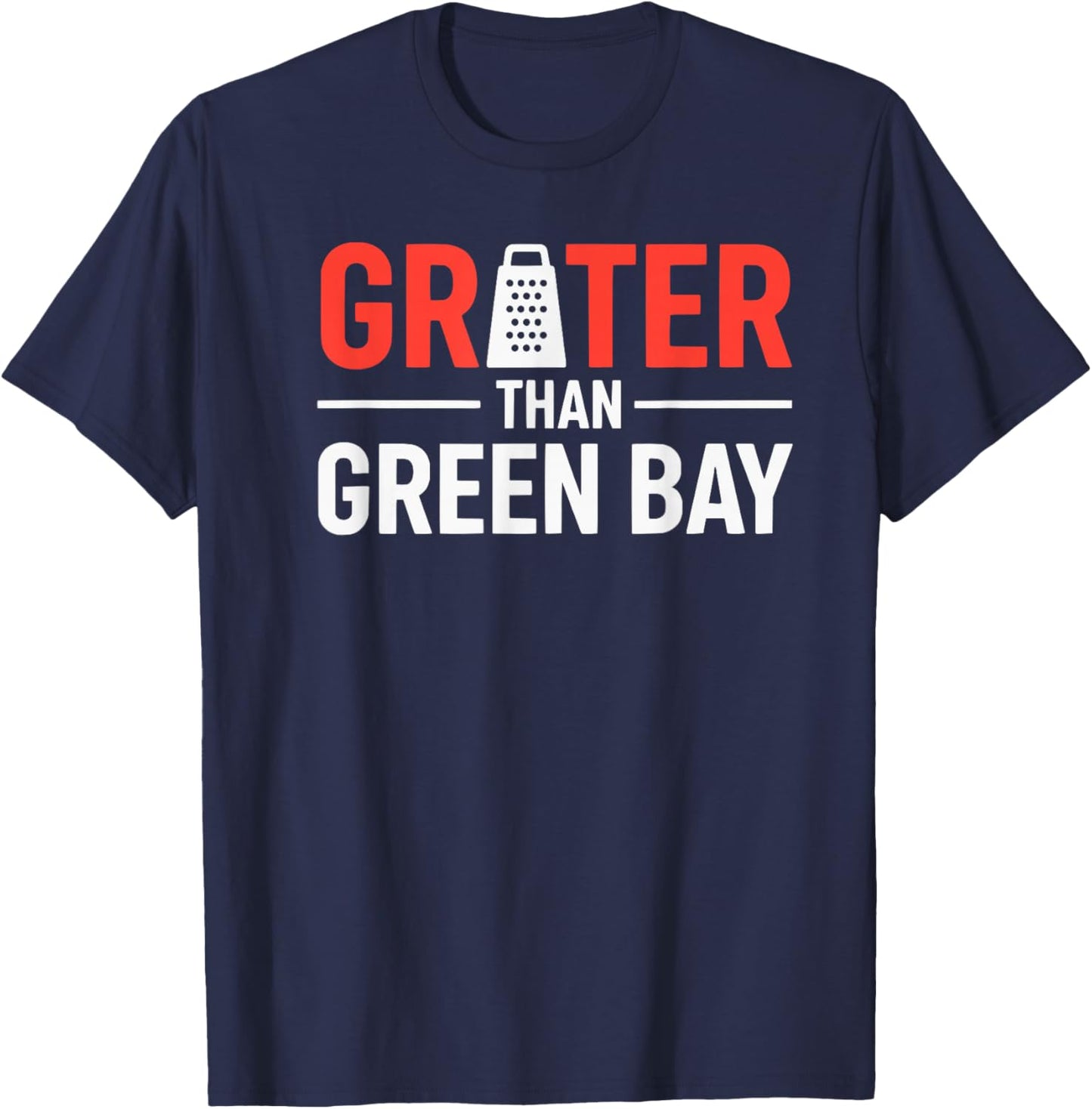 Grater Than Green Bay, Greater Cheese Green Bay T-Shirt - T-Shirt | Navy