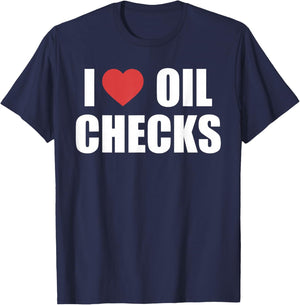 I Love Oil Checks Funny Auto Mechanic Car T-Shirt - T-Shirt | Navy