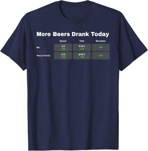More Beers Drank Today T-Shirt - T-Shirt | Navy