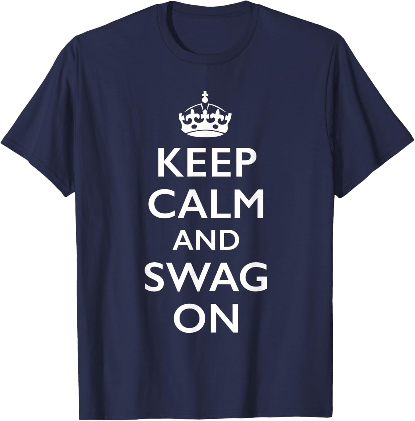 Keep Calm and Swag On T-Shirt - T-Shirt | Navy