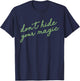 Don't Hide Your Magic Motivational Quote Positive Vibes T-Shirt - T-Shirt | Navy