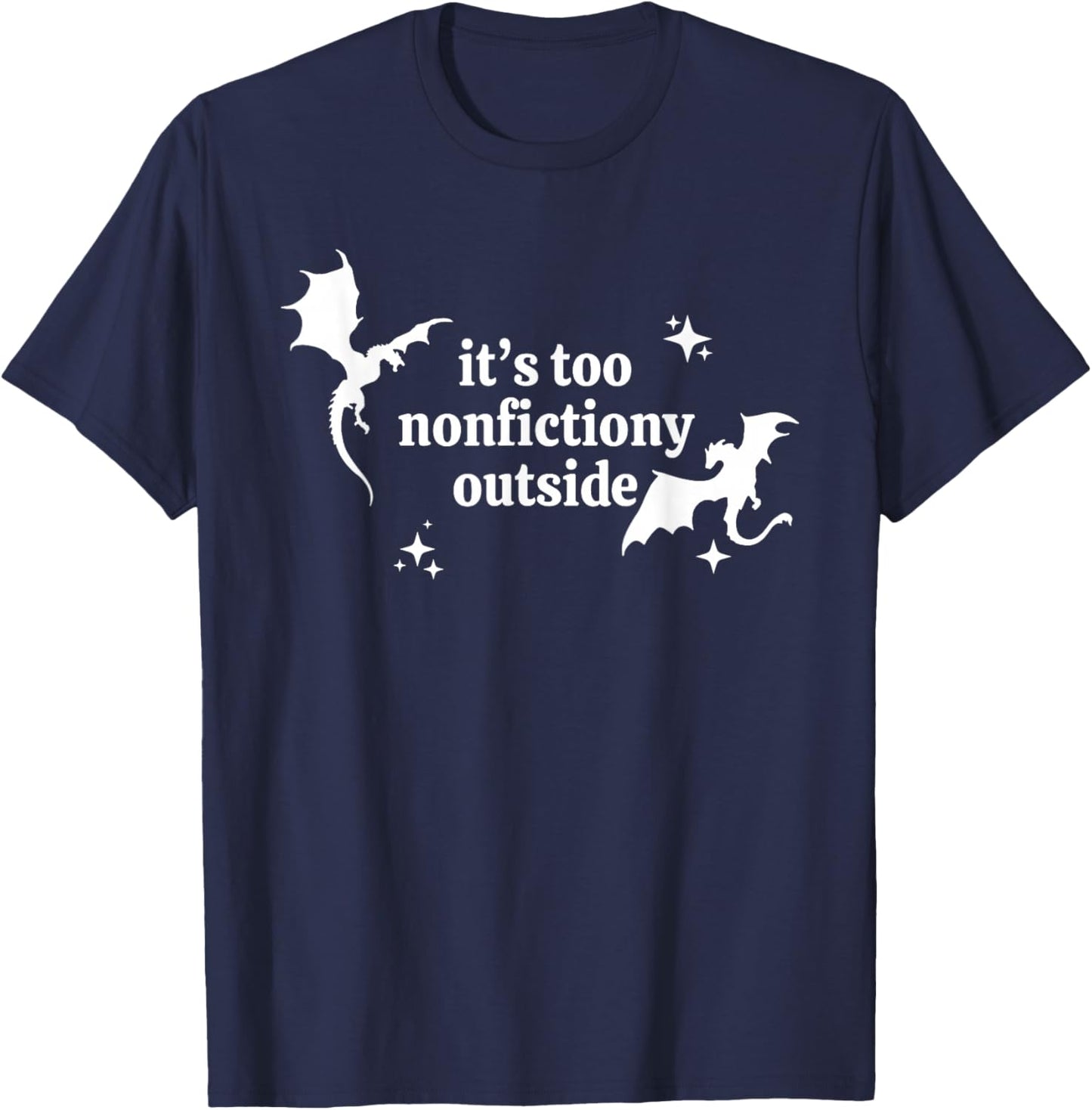 It's Too Nonfictiony Outside Winged Dinosaurs T-Shirt - T-Shirt | Navy