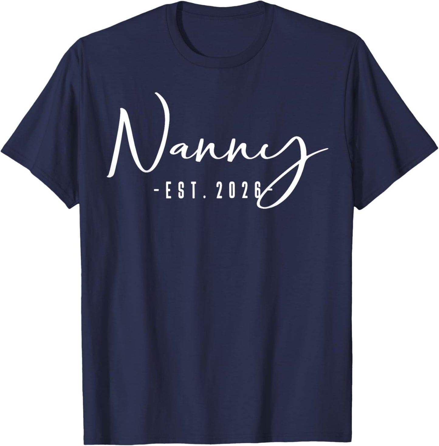 Nanny Est 2026 Baby Announcement New Nanny T-Shirt - T-Shirt | Navy