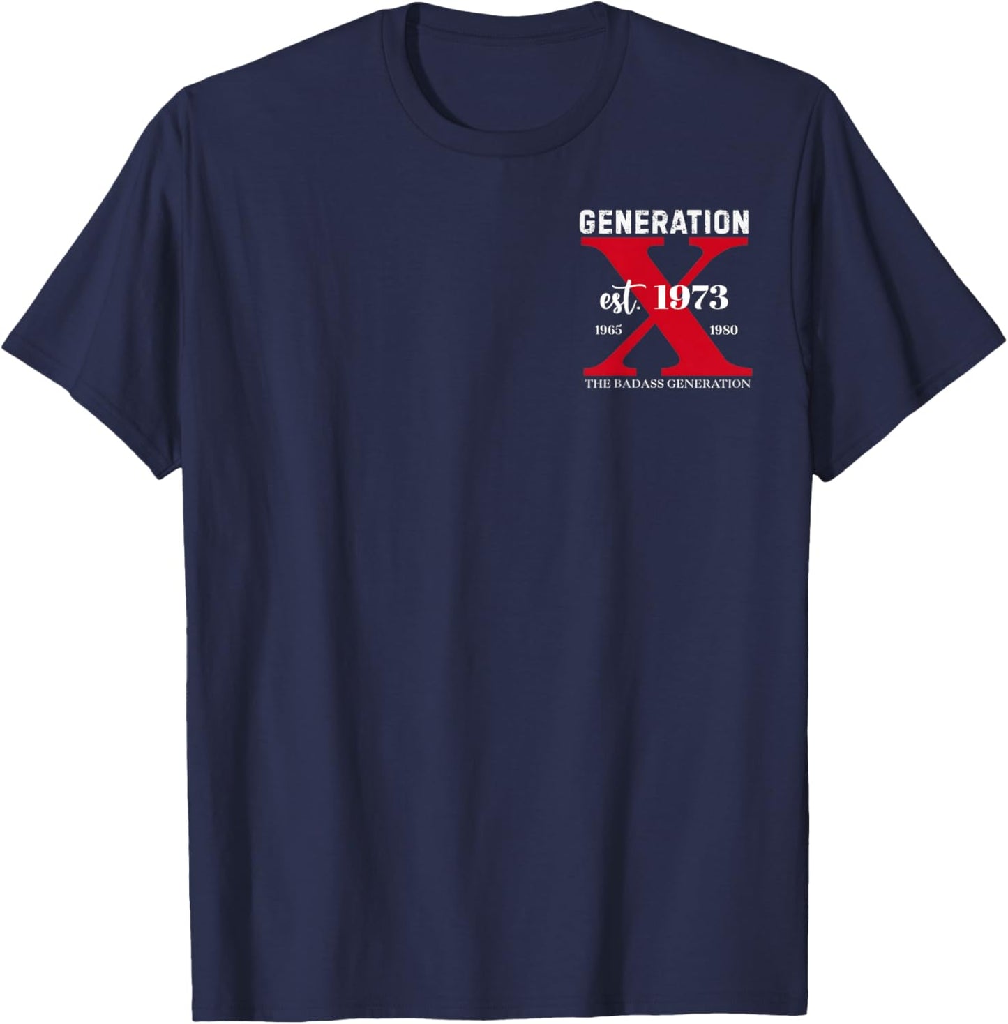 (2 Sided) GEN X EST 1973 The Badass Generation Before All T-Shirt - T-Shirt | Navy