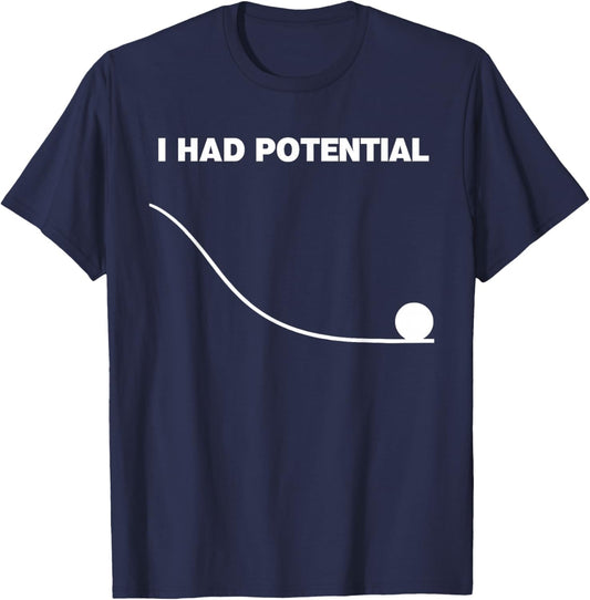 I Had Potential Funny Science T-Shirt - T-Shirt | Navy