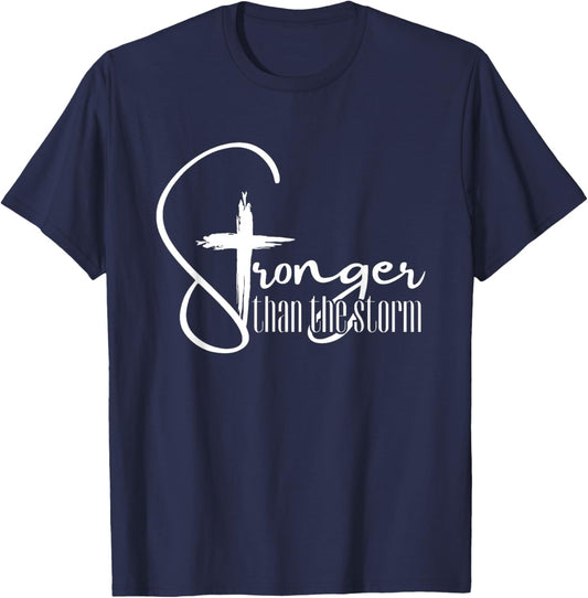 Stronger Than The Storm Inspirational Christian Faith Quote T-Shirt - T-Shirt | Navy