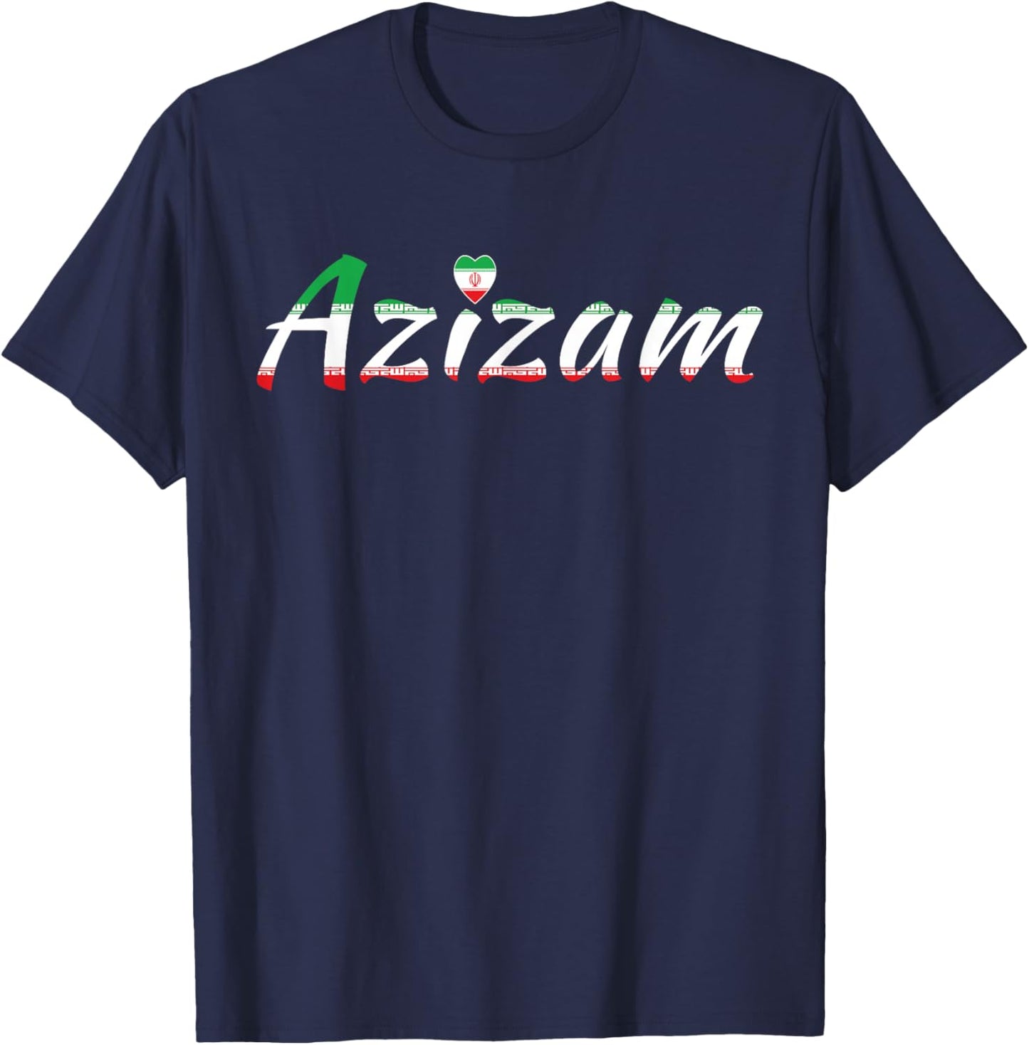 My Darling Persian Iran Farsi Love Quote Azizam T-Shirt - T-Shirt | Navy