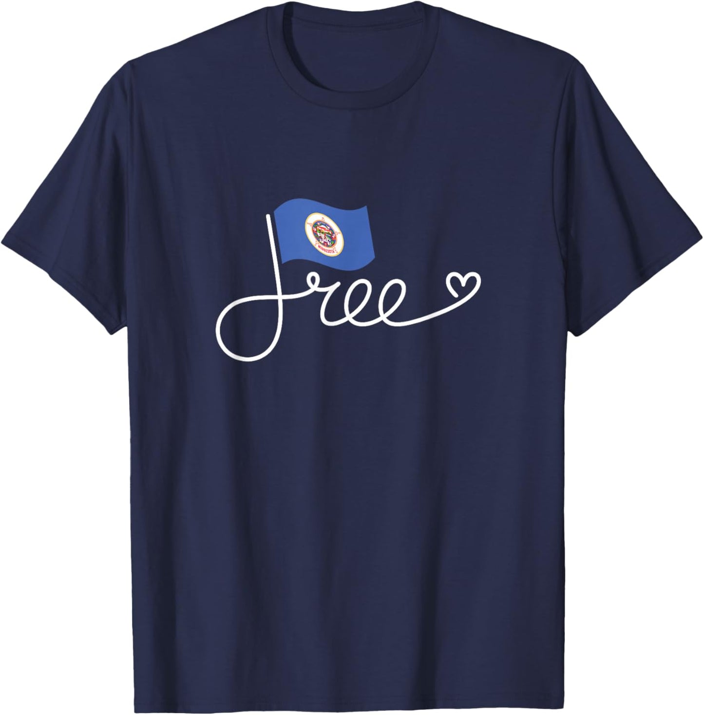 Free Minnesota Flag - Minnesotan Freedom Word Art T-Shirt - T-Shirt | Navy
