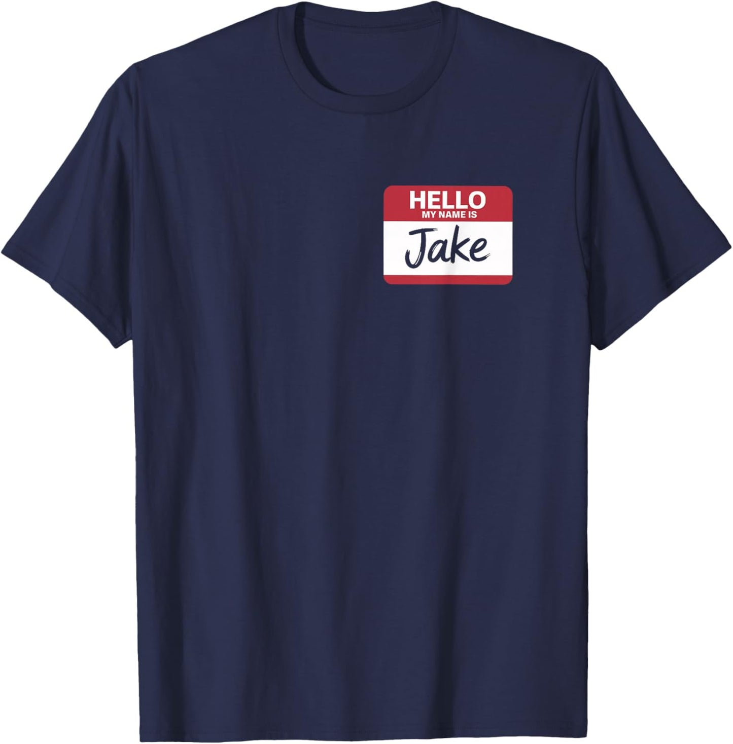 Hello My Name is Jake Name tag for Jake T-Shirt - T-Shirt | Navy