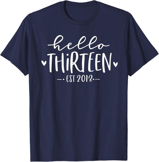 Hello Thirteen Est 2013 13th Birthday Girl 13-Year-Old T-Shirt - T-Shirt | Navy