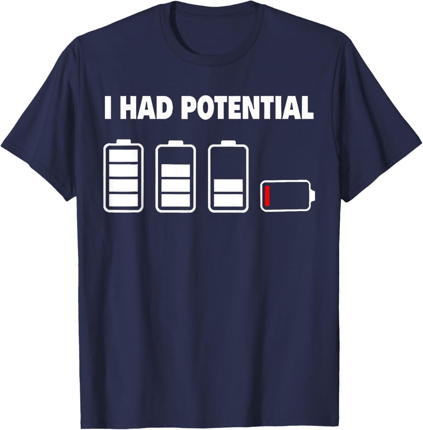 I had Potential Funny T-Shirt - T-Shirt | Navy