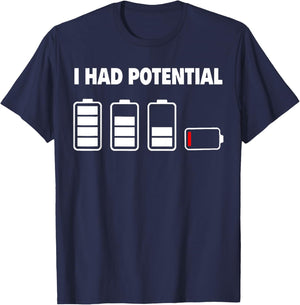 I had Potential Funny T-Shirt - T-Shirt | Navy