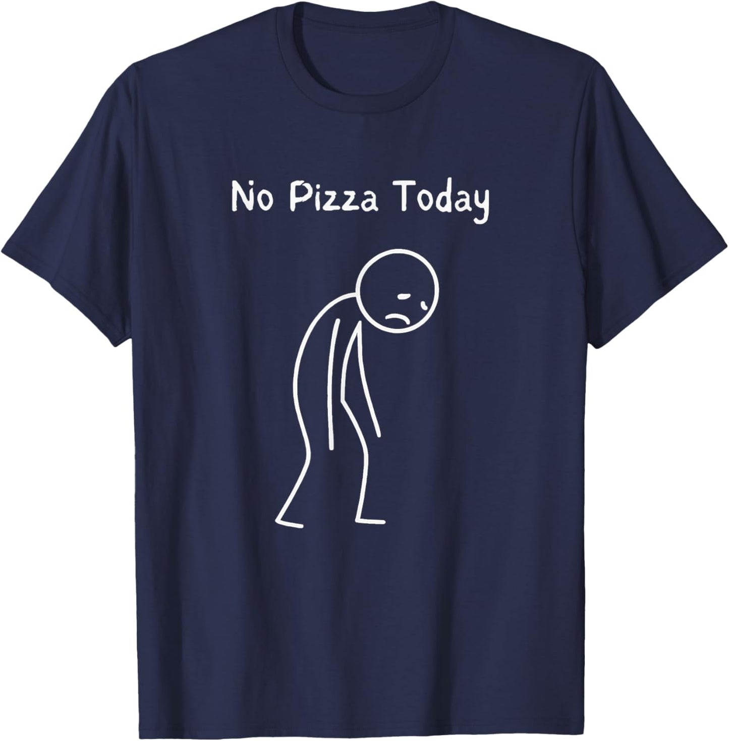 No Pizza Today - Pizza Lover Sad Stickman T-Shirt - T-Shirt | Navy