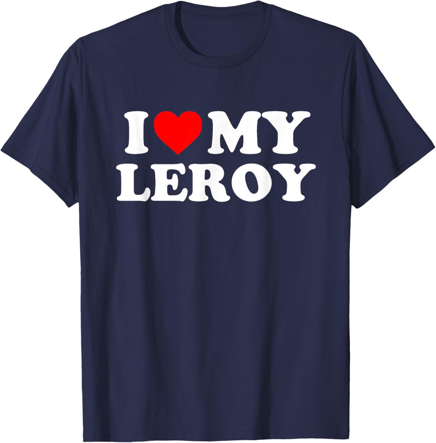 I Love My Leroy T-Shirt - T-Shirt | Navy