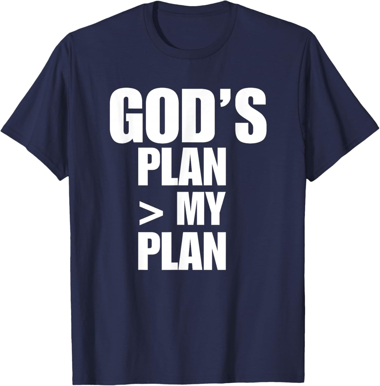 Gods Plan Greater Than My Plan T-Shirt - T-Shirt | Navy