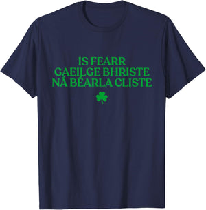 is Fearr Gaeilge Bhriste Ná Béarla Cliste Irish Republican T-Shirt - T-Shirt | Navy