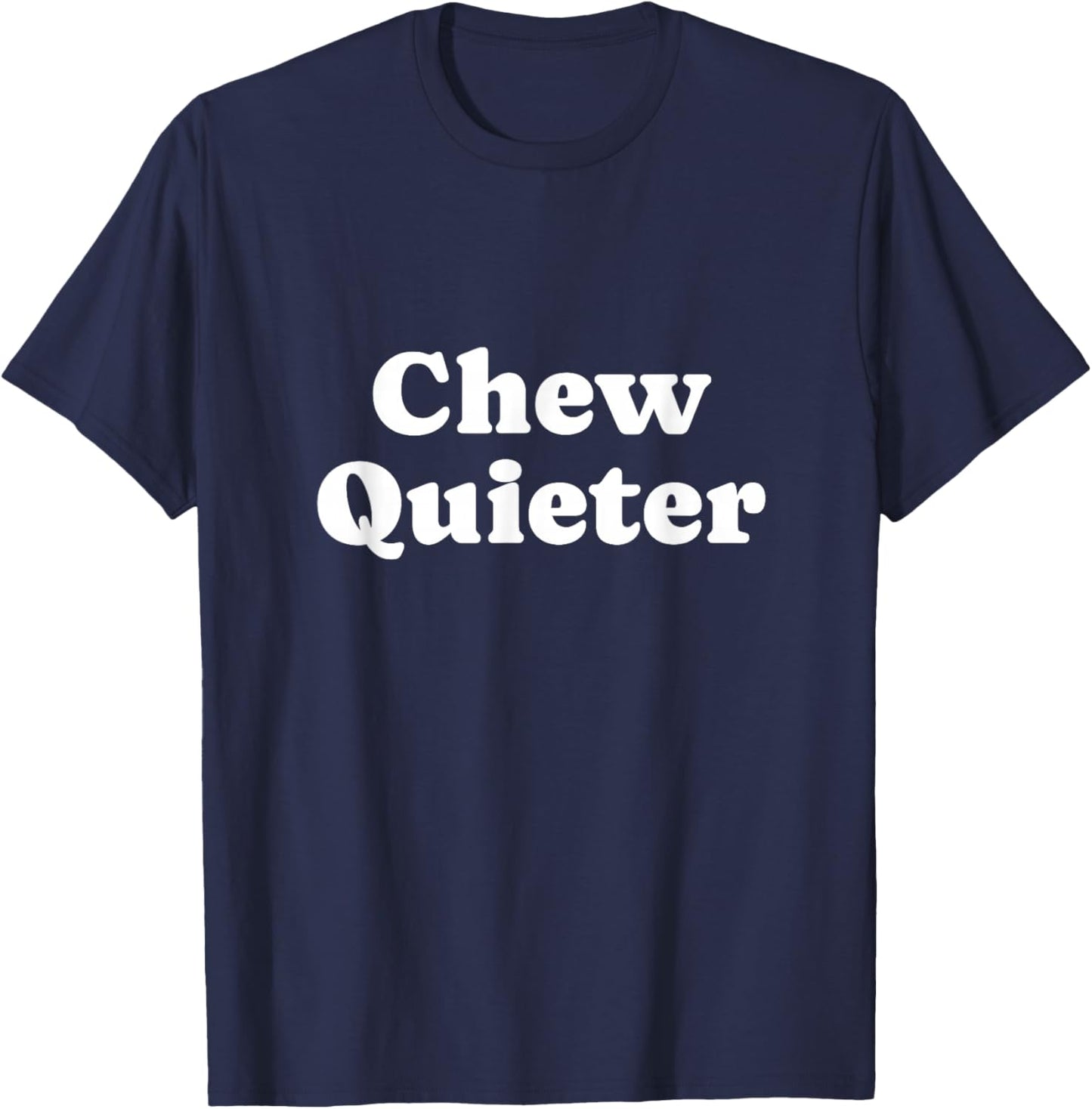 Chew Quieter T-Shirt - T-Shirt | Navy