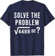 Solve The Problem 67 Six Seven Square Root 4489 Slang Math T-Shirt - T-Shirt | Navy