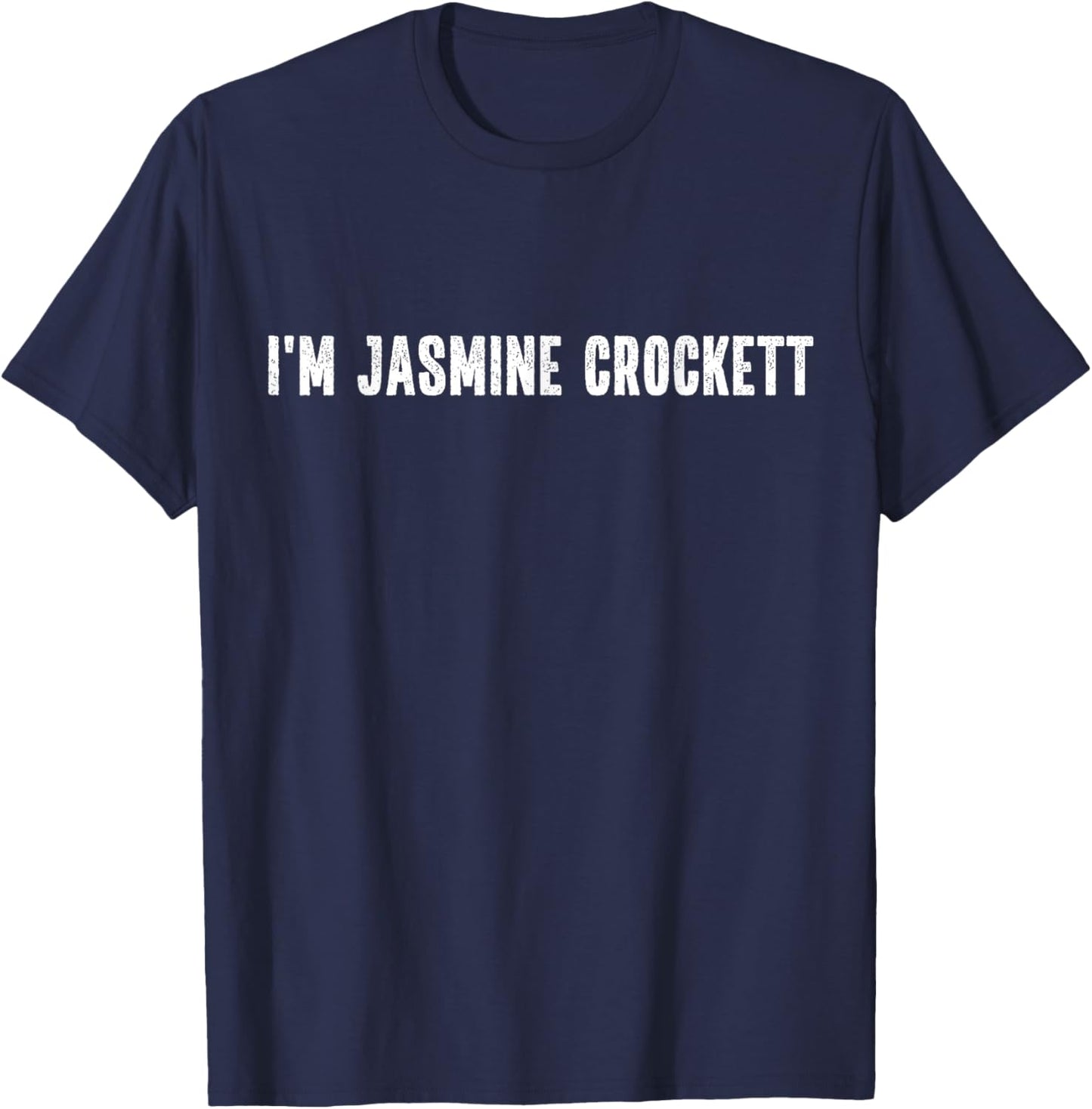 I'm Jasmine Crockett Halloween Costume Instant Political T-Shirt - T-Shirt | Navy