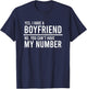 Yes I Have A Boyfriend No You Can't Have My Number T-Shirt - T-Shirt | Navy