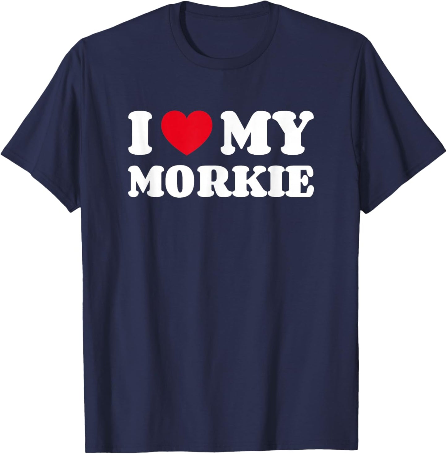 Yorkteses Morkies Yorktese I Love My Morkie Dog Owner Heart T-Shirt - T-Shirt | Navy