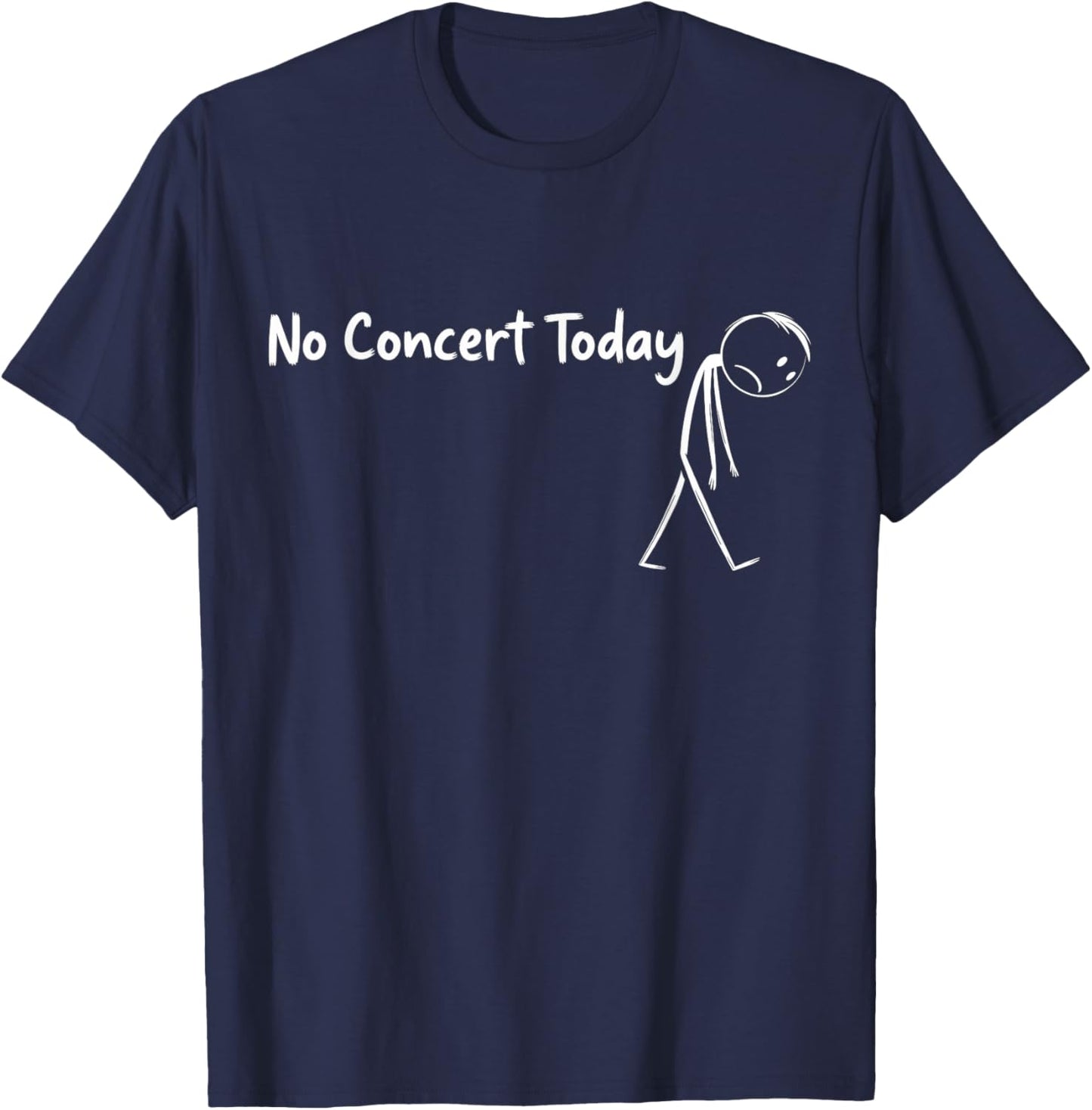 No Concert Today Music Concert Lovers T-Shirt - T-Shirt | Navy