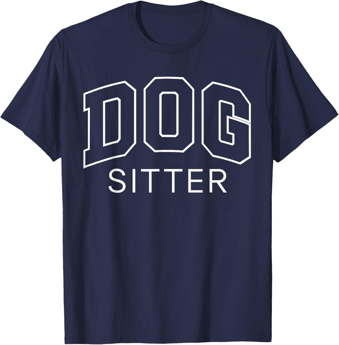Dog Sitter Funny Lettering Animal Lover Gifts Men Women T-Shirt - T-Shirt | Navy