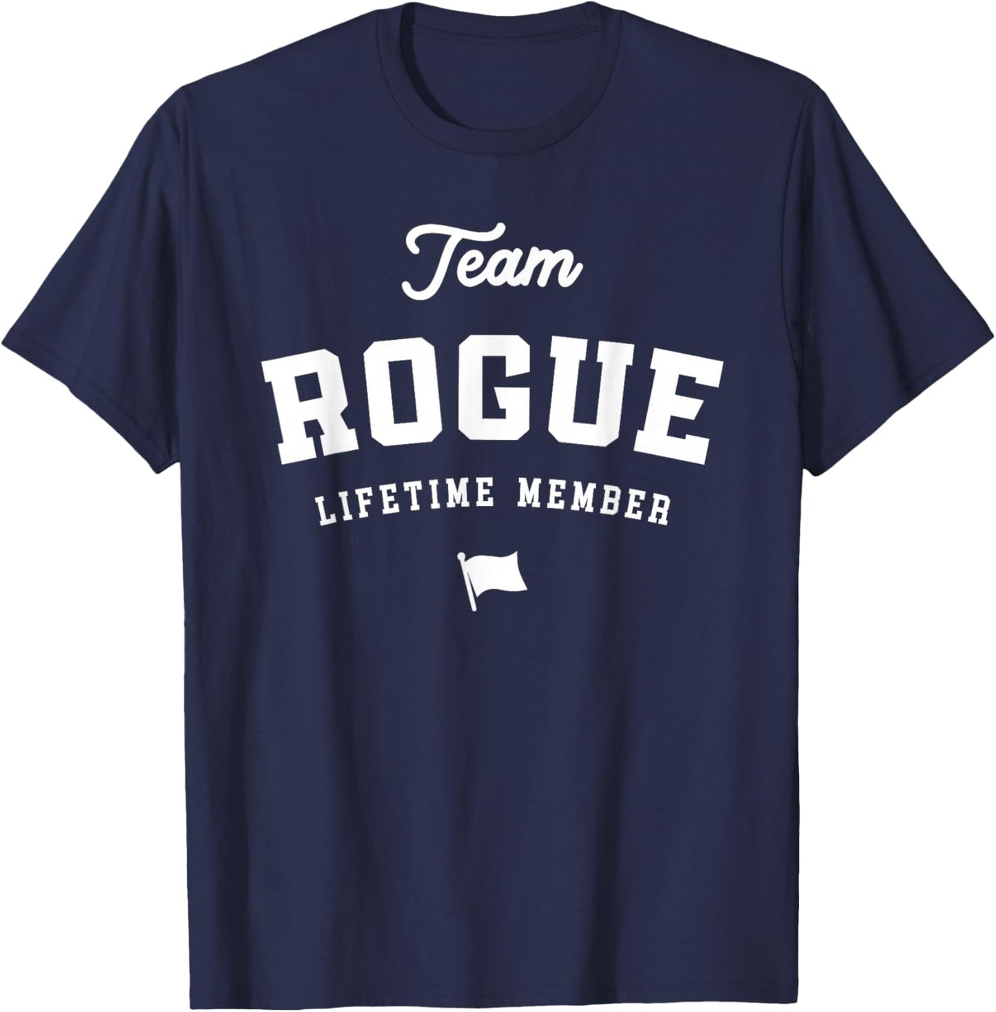 Team Rogue Lifetime Member Funny Name Rogue T-Shirt - T-Shirt | Navy