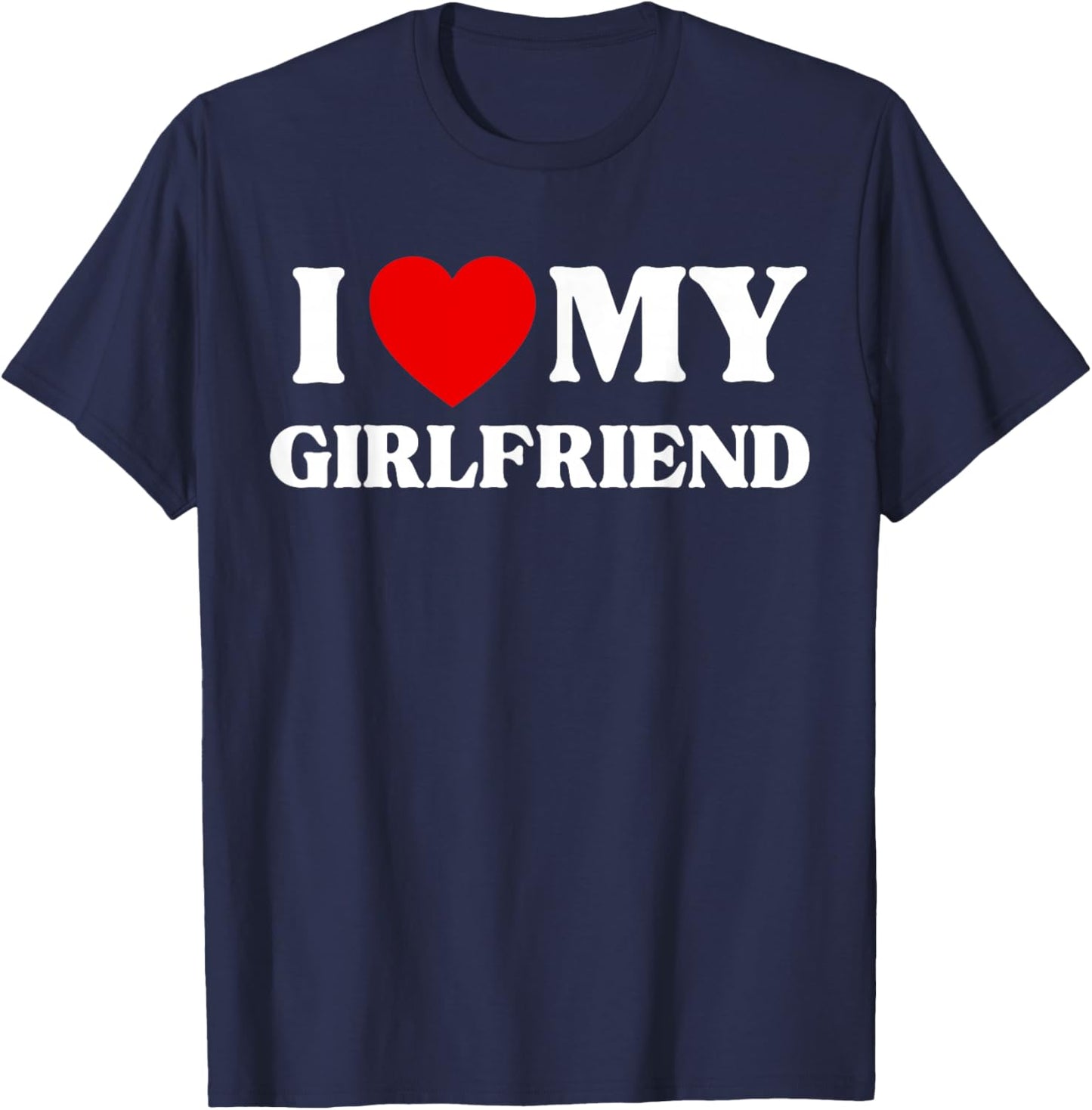 I Love My Beautiful Girlfriend T-Shirt - T-Shirt | Navy