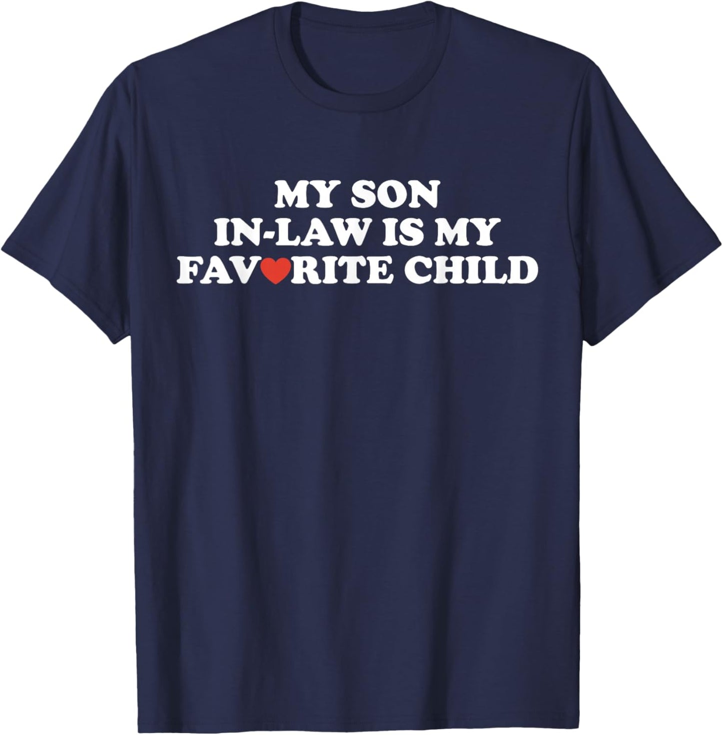 My Son in Law is My Favorite Child Funny Fathers Day Retro T-Shirt - T-Shirt | Navy