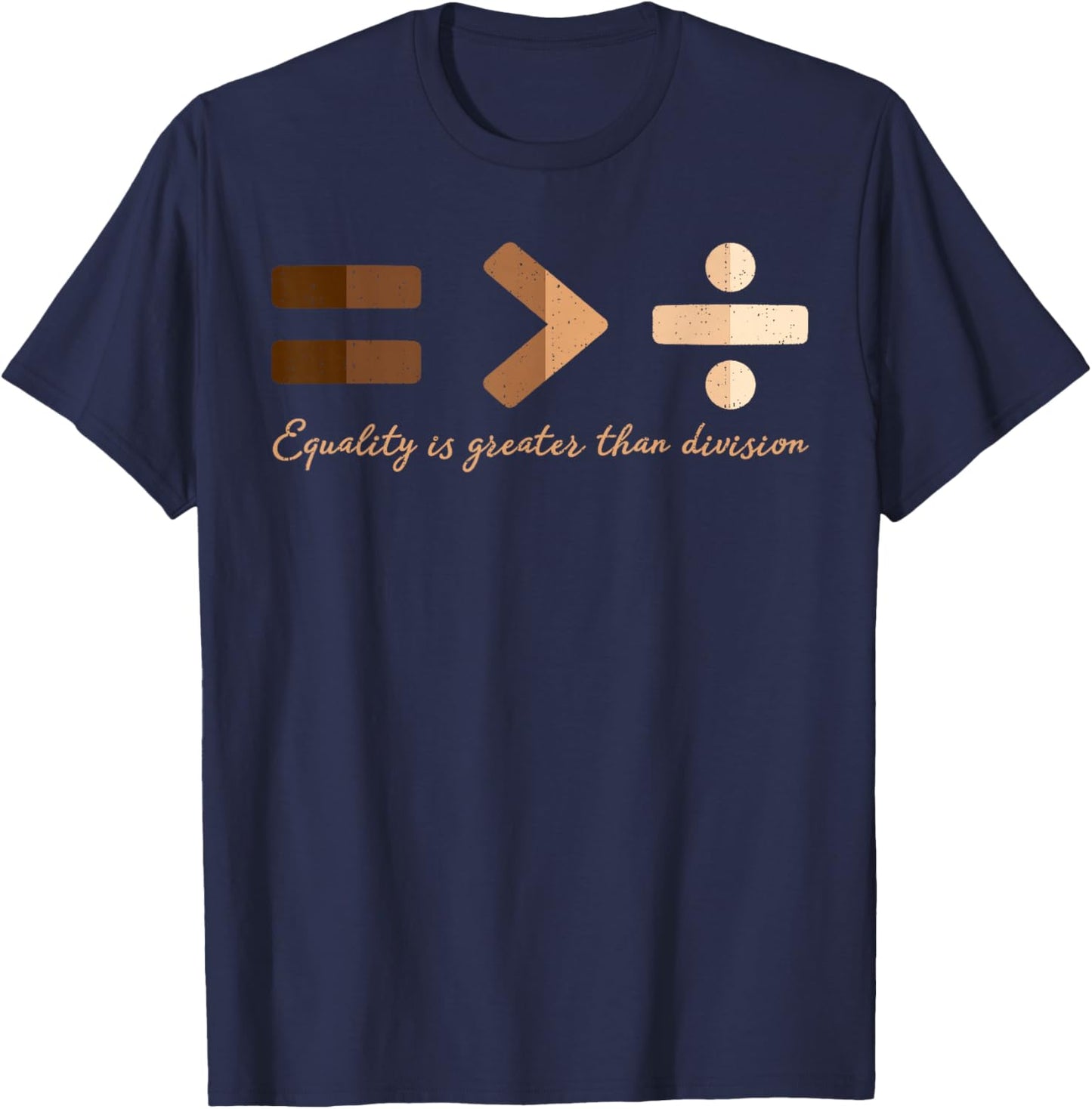 Equality is Better Than Division Black History Equal Rights T-Shirt - T-Shirt | Navy