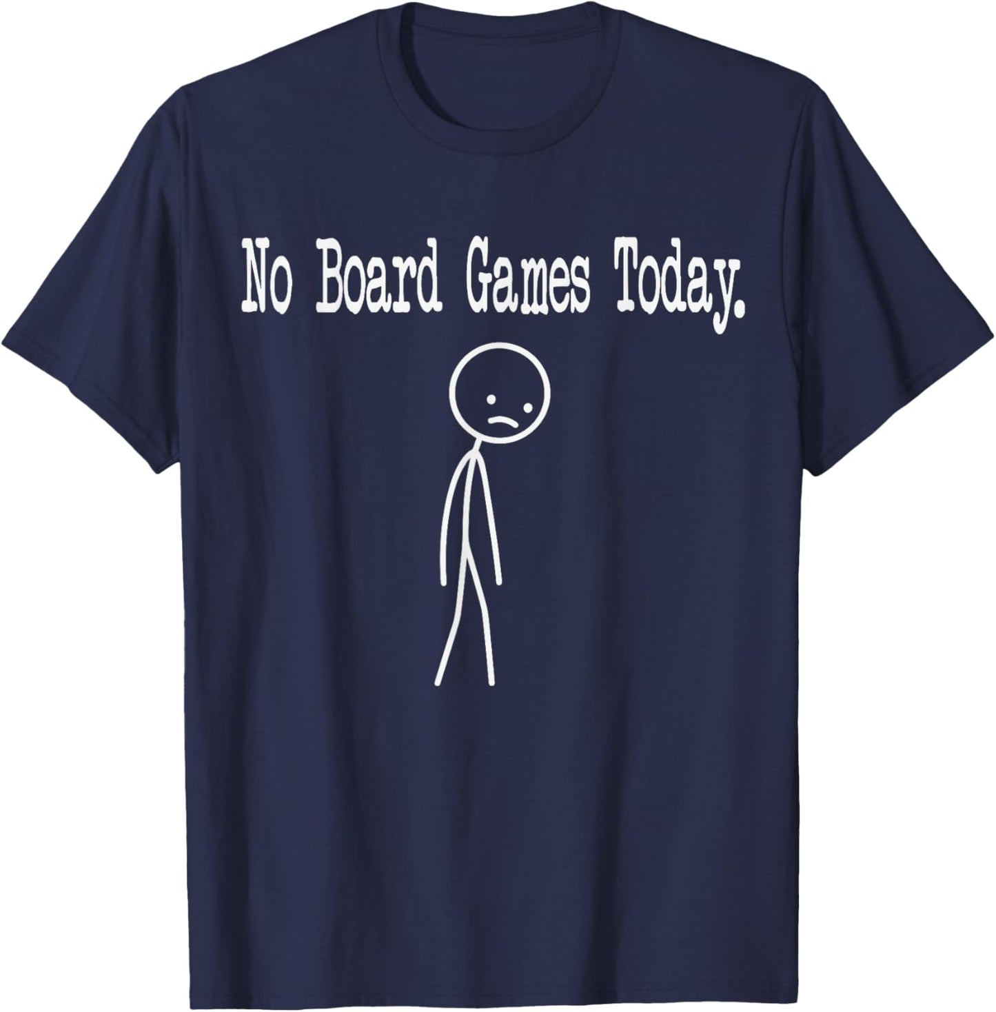 No Board Games Today Funny Mood Joke Minimal Line Art T-Shirt - T-Shirt | Navy