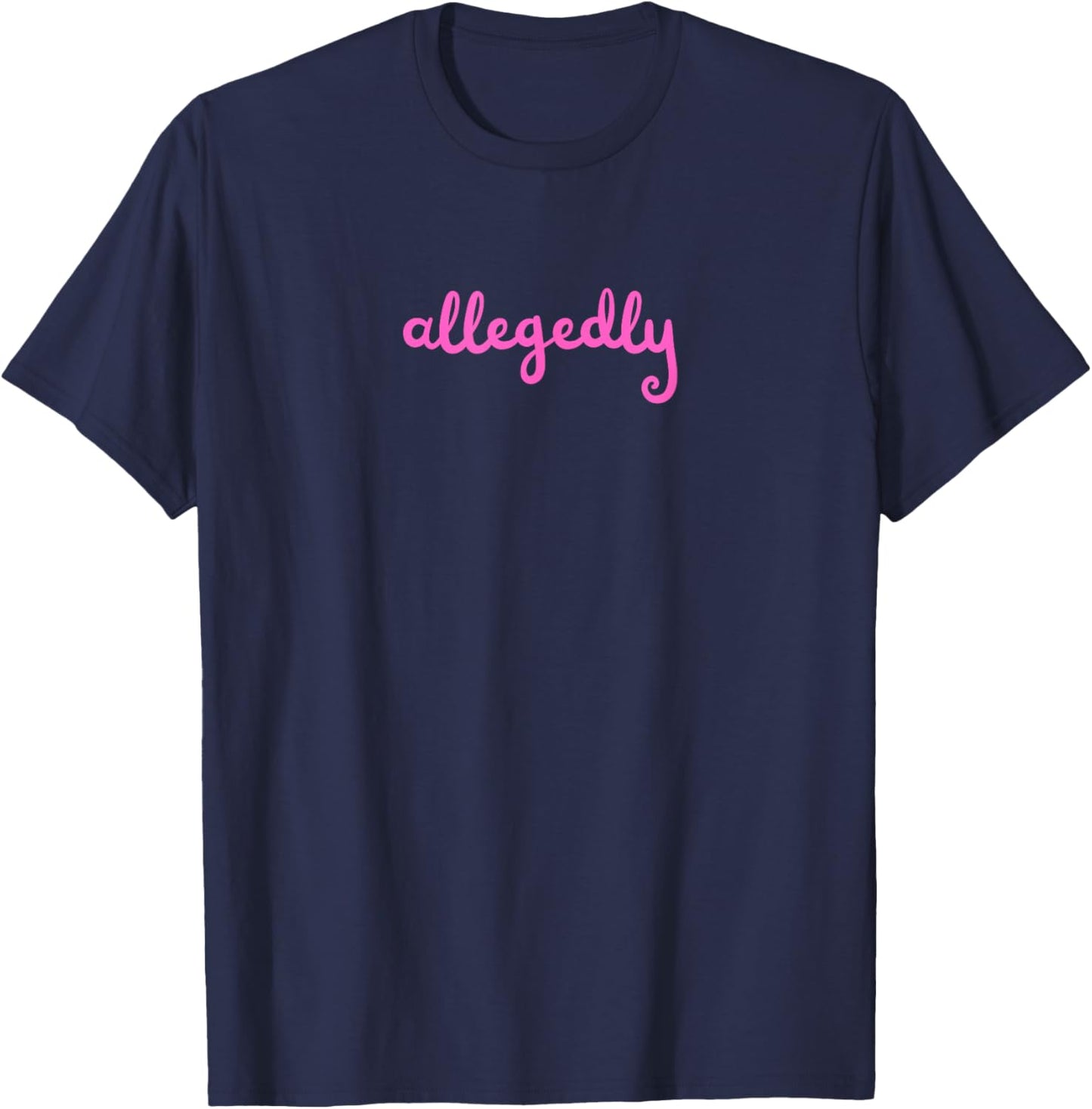 Allegedly Funny Attorney Funny Lawyer Barrister Law School T-Shirt - T-Shirt | Navy