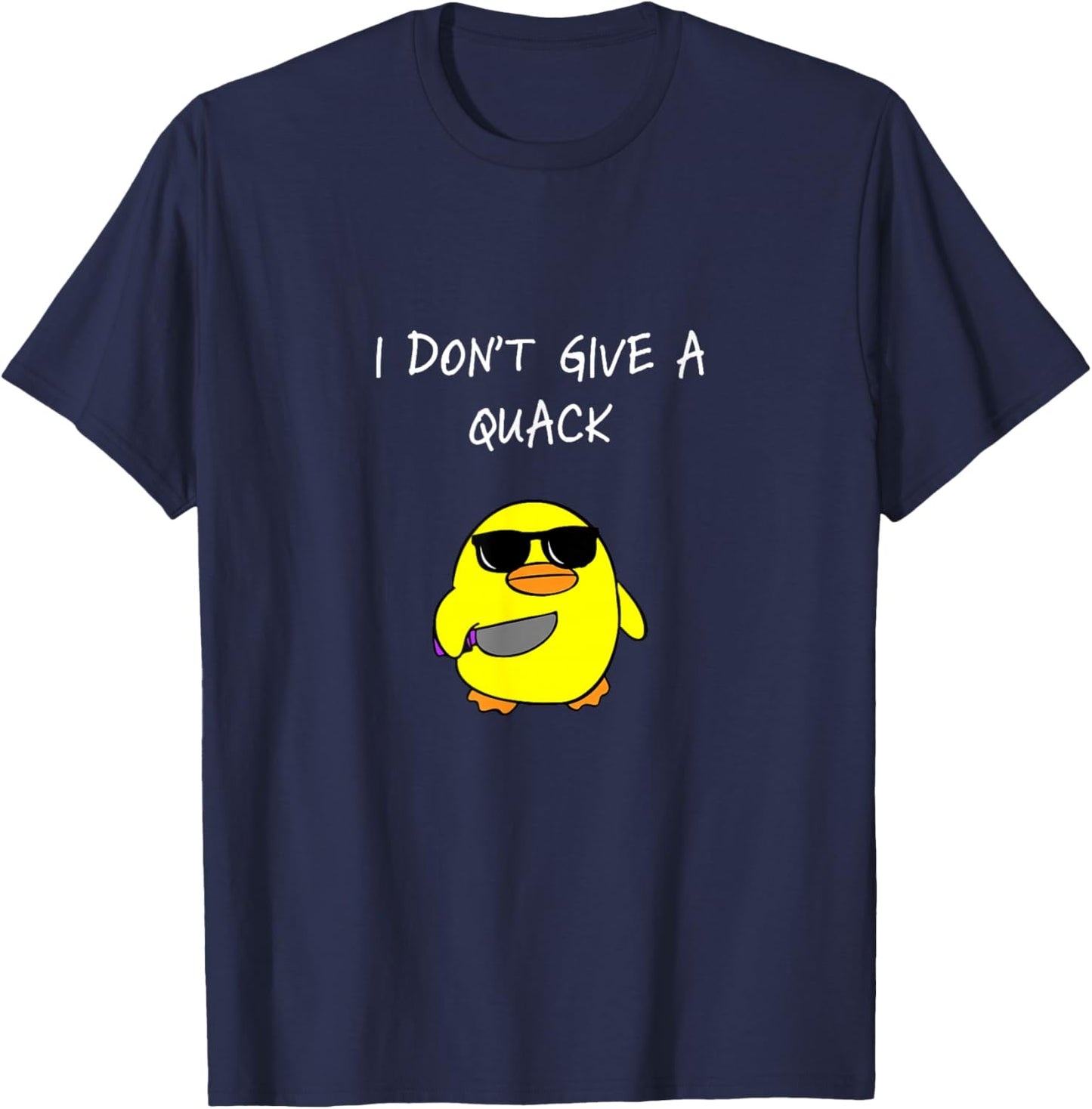 I Don't Give A Quack, Funny Duck, Meme Gift T-Shirt - T-Shirt | Navy
