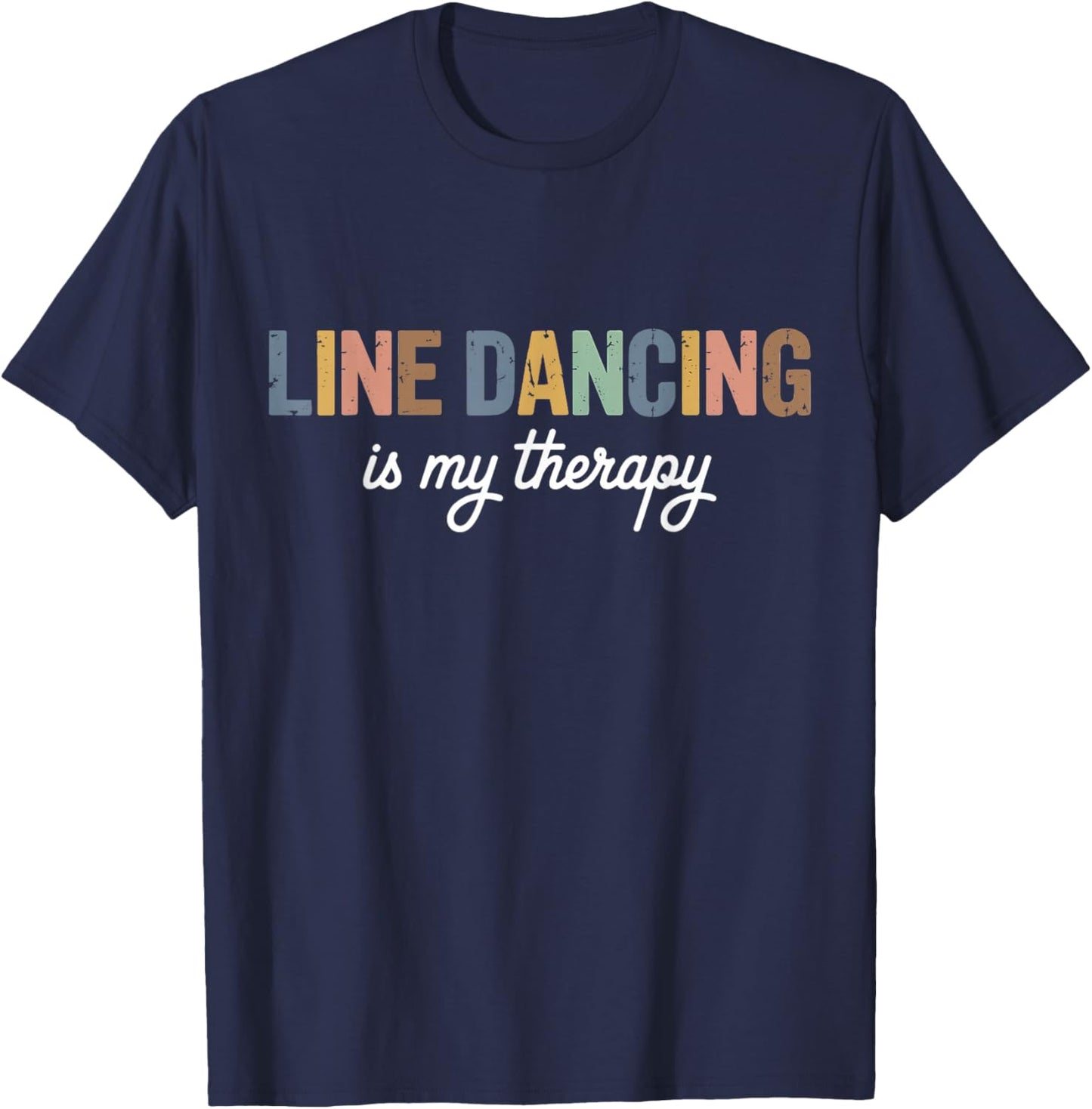 Line Dancing is My Therapy T-Shirt - T-Shirt | Navy