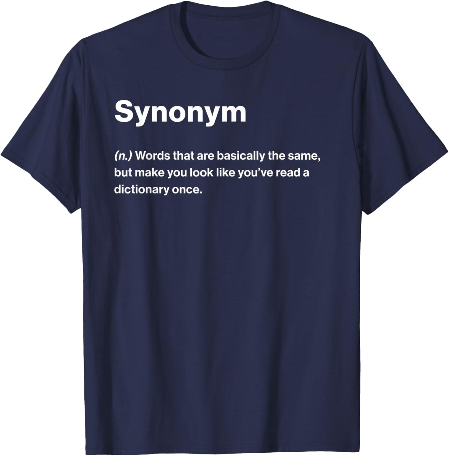 Relatable Funny Dictionary Definition Synonym T-Shirt - T-Shirt | Navy